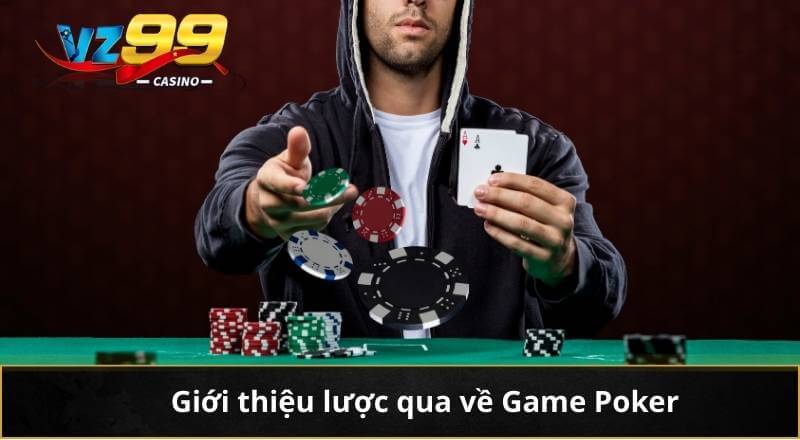 Giới thiệu lược qua về Game Poker